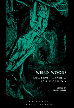 [British Library Tales of the Weird 17] • Weird Woods